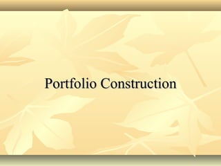 Portfolio ConstructionPortfolio Construction
 