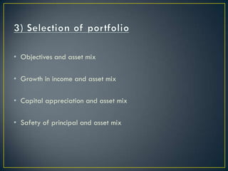 • Objectives and asset mix

• Growth in income and asset mix

• Capital appreciation and asset mix

• Safety of principal and asset mix
 