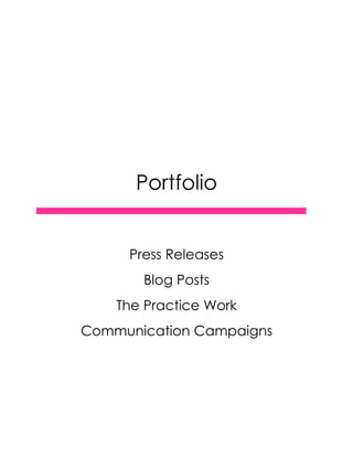 Portfolio


     Press Releases
       Blog Posts
    The Practice Work
Communication Campaigns
 