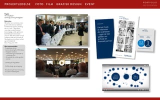 3
4
Uanset hvad,
er relationer
det stærkeste
– også når det
gælder om
at finde en
finansiel partner.
Vi er Sydbank
Vi er Sydbank_23.05.16_TRYK.indd 1
23/05/16 09.55
16
15
Blå vækst
12pct. efter skat
Top
3blandt de seks
største banker
Mål
Kunde-
tilfredshed
Egenkapital-
forrentning
*
* eller i top 3 blandt de 6 største banker.
Projekt:
“Vi er Sydbank”
Lancering af 3-årig strategiplan.
Beskrivelse:
Blå vækst var en ambitiøs strate-
gi, der skulle sikre, at Sydbank
fortsætte den positive udvikling,
den var inde i. “Med afsæt i
vores høje kundetilfredshed
levere dygtigt, solidt og lønsomt
bankhåndværk med kunden i
centrum. Blå vækst sætter ord på
Sydbanks måde at drive bank på.
Nemlig lønsomt, jordnært, enkelt
og samarbejdende.
Karen Frøsig, okt. 2015.
Mine ansvarsområder:
· Projektleder på den
interne lancering for 300 ledere
i Vingsted-centeret.
– Koordinering af materialer til
workshops mm.
– Alt praktisk før, under og efter
eventet.
· Udvikling af infografikker
· Grafisk design og rentegning.
· Koordinering af intern lancering
for 2300 medarbejdere.
GRAFISK DESIGNFOTO FILM EVENTPROJEKTLEDELSE D E A S I E V E R T S E N
P O R T F O L I O
 