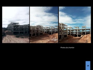 Photos de chantier
14
 