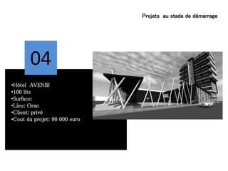 •Hôtel AVENIR
•100 lits
•Surface:
•Lieu: Oran
•Client: privé
•Cout du projet: 90 000 euro
Projets au stade de démarrage
04
•Hôtel AVENIR
•100 lits
•Surface:
•Lieu: Oran
•Client: privé
•Cout du projet: 90 000 euro
 