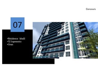 Concours
07
•Résidence khalil
•72 logements
•Oran
 