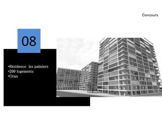 Concours
08
•Résidence les palmiers
•200 logements
•Oran
 