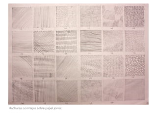 Hachuras com lápis sobre papel jornal.
 