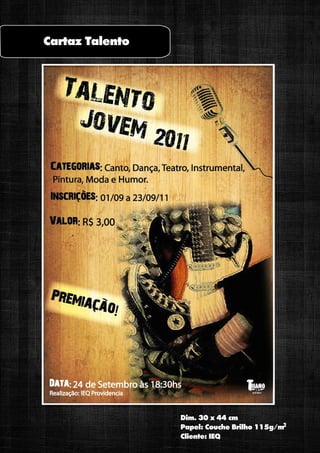 Cartaz Talento




                 Dim. 30 x 44 cm
                 Papel: Couche Brilho 115g/m
                 Cliente: IEQ
 