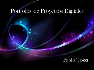 Portfolio  de Proyectos Digitales Pablo Tozzi 