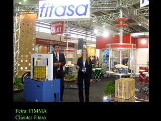 Feira: FIMMA Cliente: Fitasa 