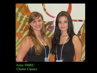 Feira: FIMEC Cliente: Cipatex 