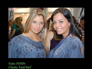Feira: FENIN Cliente: Fatal Surf 
