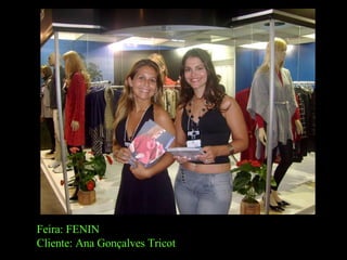 Feira: FENIN Cliente: Ana Gonçalves Tricot 