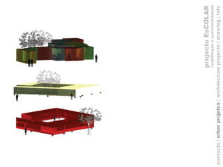 projecto EsCOLAR reabilitação e sustentabilidade contacts |  other projetcs  | architecture projects |   drawing   | info 