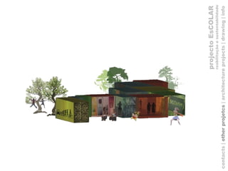 projecto EsCOLAR reabilitação e sustentabilidade contacts |  other projetcs  | architecture projects |   drawing   | info 