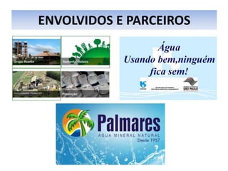 ENVOLVIDOS E PARCEIROS
 