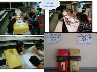 Lixeiras
interativas
 