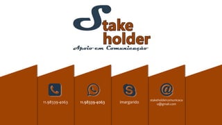 stakeholdercomunicaca
o@gmail.com
imargarido11.98339-406311.98339-4063
 