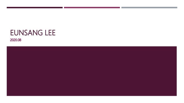 EUNSANG LEE
2020.08
 