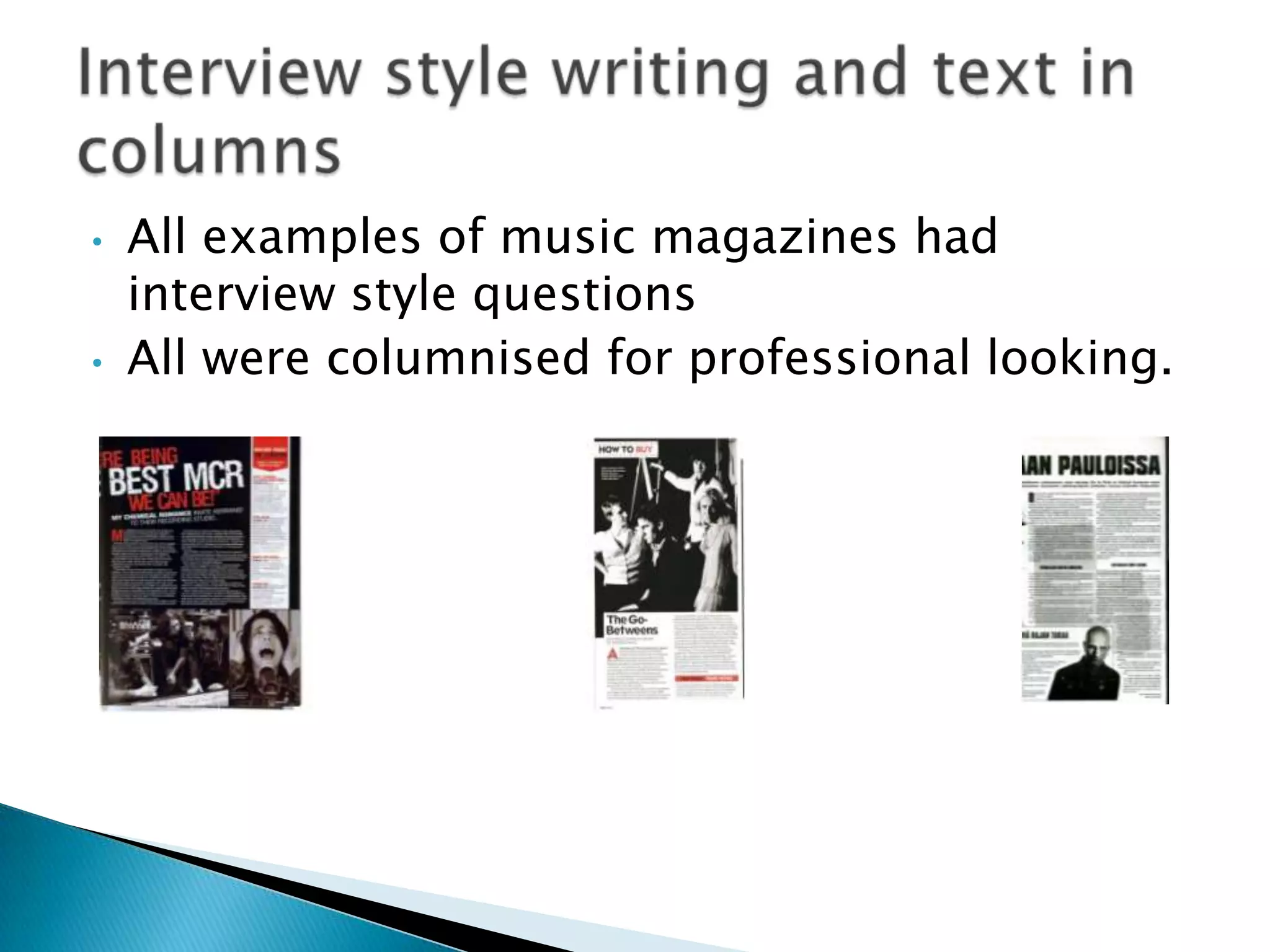 Smaller images referring to sub articlesAs the main highlight of the piece is situated across the right span the left side needed more to itAny extra images help the audience identify for more identification of the apparent genre