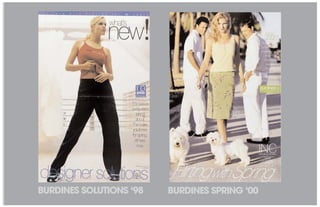 BURDINES SOLUTIONS ‘98   BURDINES SPRING ‘00
 