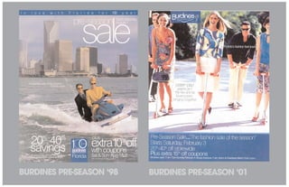 BURDINES PRE-SEASON ‘98   BURDINES PRE-SEASON ‘01
 