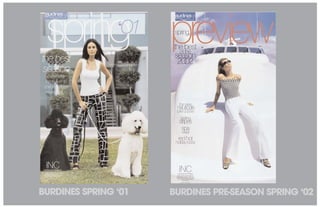 BURDINES SPRING ‘01   BURDINES PRE-SEASON SPRING ‘02
 