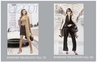 BURDINES PRE-SEASON FALL ‘01   BURDINES PRE-SEASON FALL ‘02
 