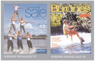 BURDINES PRE-SEASON ‘01   BURDINES SUMMER SALE ‘02
 