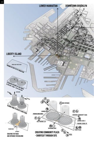 IKEA
LOWER MANHATTAN
LIBERTY ISLAND
DOWNTOWN BROOKLYN
DIVIDINGSITEINTO10’X10’SQUAREGRID
GROSS SQFT 182,755 SQF
ESTIMATINGfootprintoftwotowers
15,200SQF/FLOOR=18.3%SITESQFT
50’
50’
EXTRUDING
TAPERING
TAPERING
40’
40’
SLIDINGFORMTOCREATEFLOORPLANS
CREATING STEP BACK
AND ENTRANCE FOR BUILDING
LIFTING UP
PUSHING BACK
GATHERING SPACE
EVENT PLAZA
LOADING AREA 2
PARKING GOING DOWN
PARKING GOING UP
LOADING AREA 1
BIKE ENTRANCE
CREATING COMMUNITY PLAZA
- SHORTCUT THROUGH SITE
IKEA PARKING LOT
REDHOOK COMMUNITY FARM
RESIDENTAL AREA
IKEA
28
 