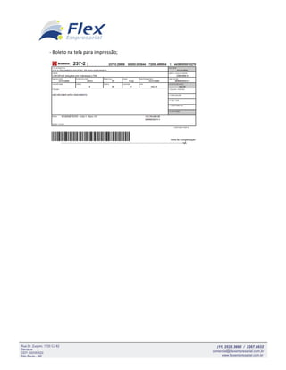 - Boleto na tela para impressão;
 