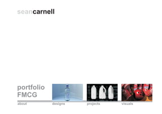 seancarnell




portfolio
FMCG
about       designs   projects   visuals
 