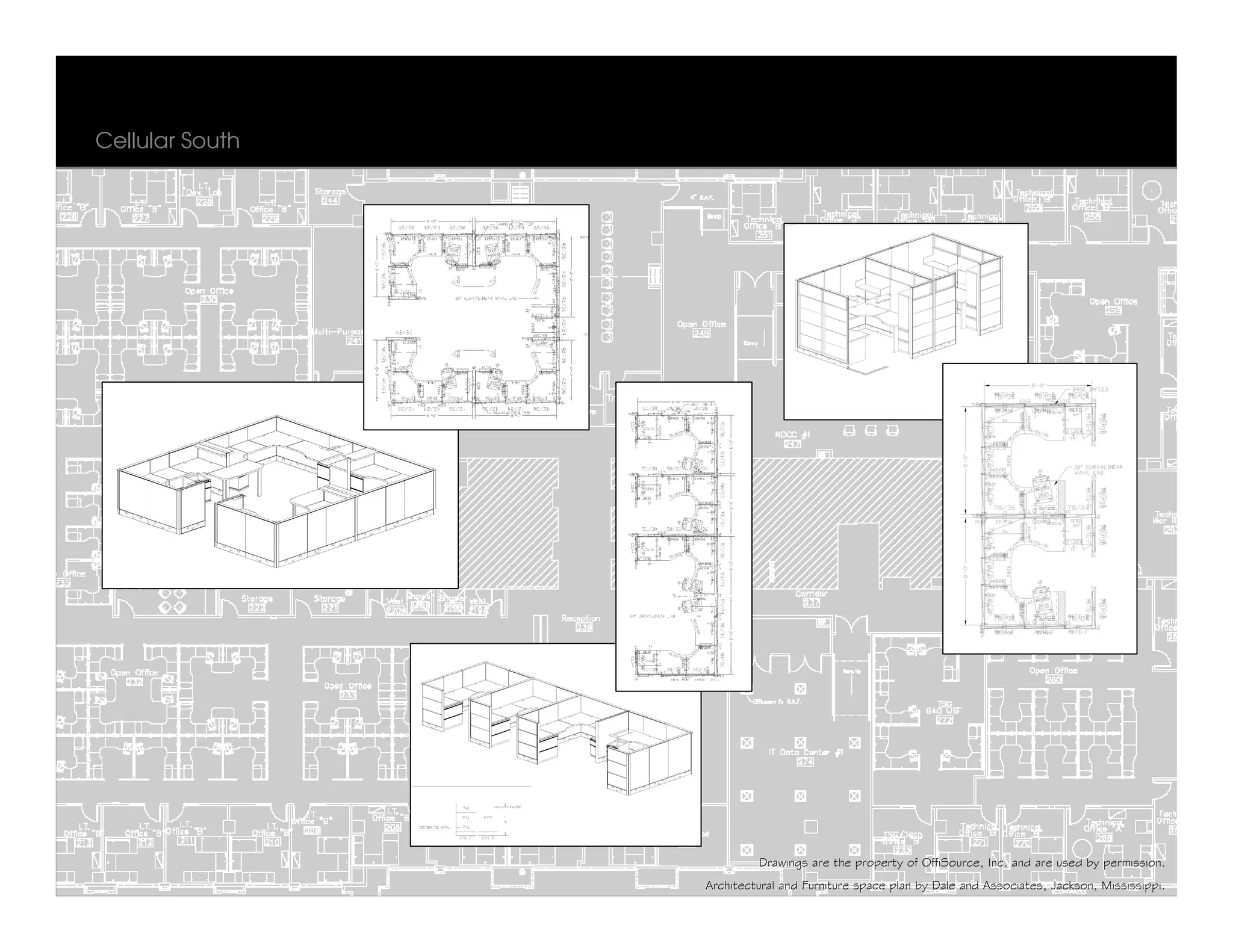 Cellular South




                          Drawings are the property of OffiSource, Inc. and are used by permission.
                 Architectural and Furniture space plan by Dale and Associates, Jackson, Mississippi.
 
