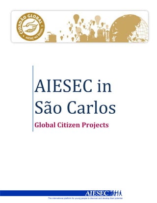 AIESEC in
São Carlos
Global Citizen Projects
 