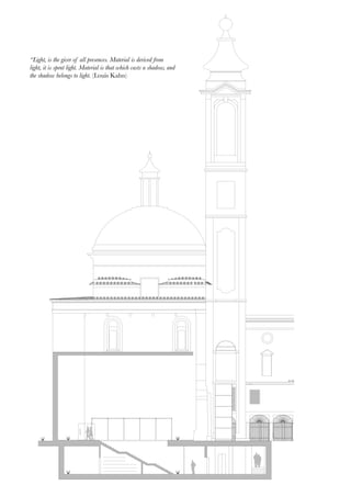 “Light, is the giver of all presences. Material is derived from
light, it is spent light. Material is that which casts a shadow, and
the shadow belongs to light. (Louis Kahn)
 