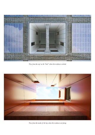 View from the inside of the bay where the residences are facing
View from the roof on the “hole” where the residences overlook
 