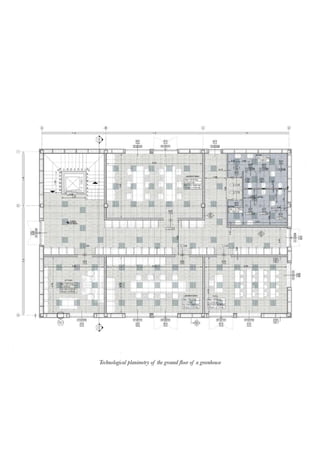 Technological planimetry of the ground floor of a greenhouse
 