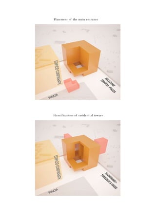 Placement of the main entrance
Identifications of residential towers
 