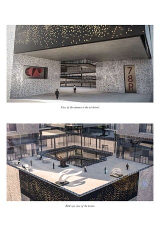 View of the entrance to the art district
Bird’s eye view of the terrace
 