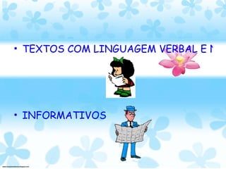 TEXTOS COM LINGUAGEM VERBAL E NÃO VERBAL INFORMATIVOS 