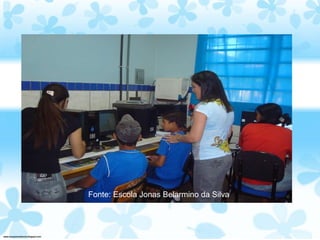Fonte: Escola Jonas Belarmino da Silva 