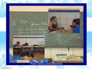 Fonte: Escola Jonas Belarmino 