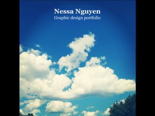 Nessa Nguyen
Graphic design portfolio
 