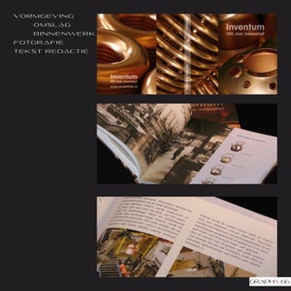 vo r m g e v i n g
     - o m s l ag
     - b i n n e n we r k
f otg r a f i e
t e k s t r e dac t i e
 