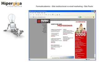 FarmaAcademia – Site institucional e e-mail marketing -  São Paulo 