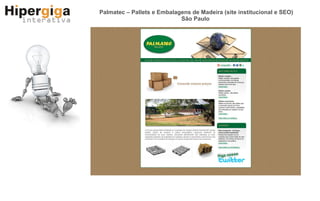 Palmatec – Pallets e Embalagens de Madeira (site institucional e SEO) São Paulo  