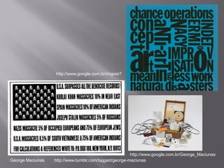 http://www.google.com.br/imgres?




                                                       http://www.google.com.br/George_Maciunas
George Maciunas   http://www.tumblr.com/tagged/george-maciunas
 