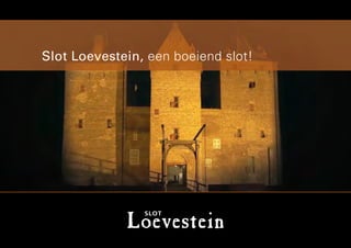 Slot Loevestein, een boeiend slot!
 