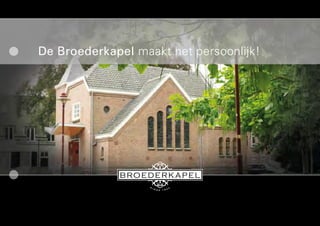 De Broederkapel maakt het persoonlijk!




                   SI
                        NDS 1923
 