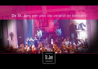 De St. Jan, een plek die verleidt en betovert!
 