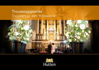 Trouwsuggesties
Trouwen in een toplocatie!
 