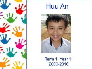 Huu AnTerm 1: Year 1: 2009-2010